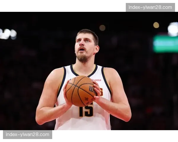 联盟公布最新一期MVP榜单，约基奇继续领跑